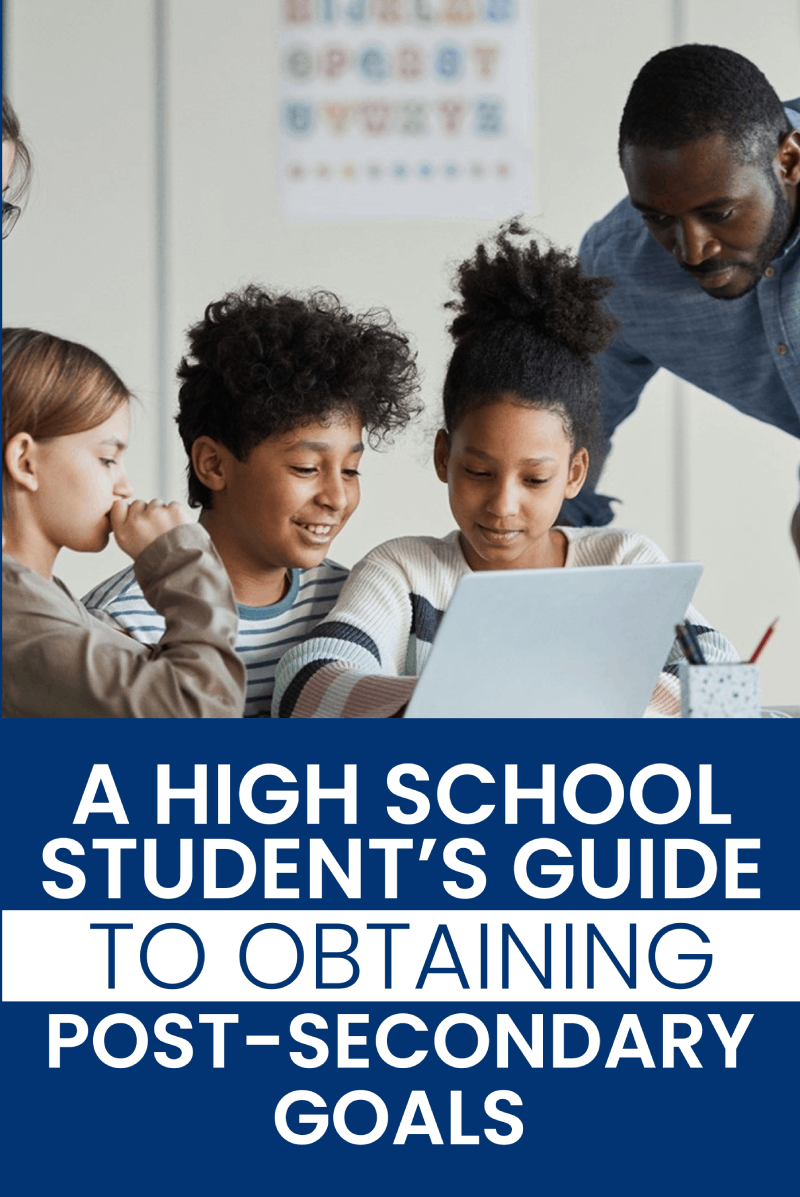 A High School Student’s Guide to Obtaining Post-Secondary Goals