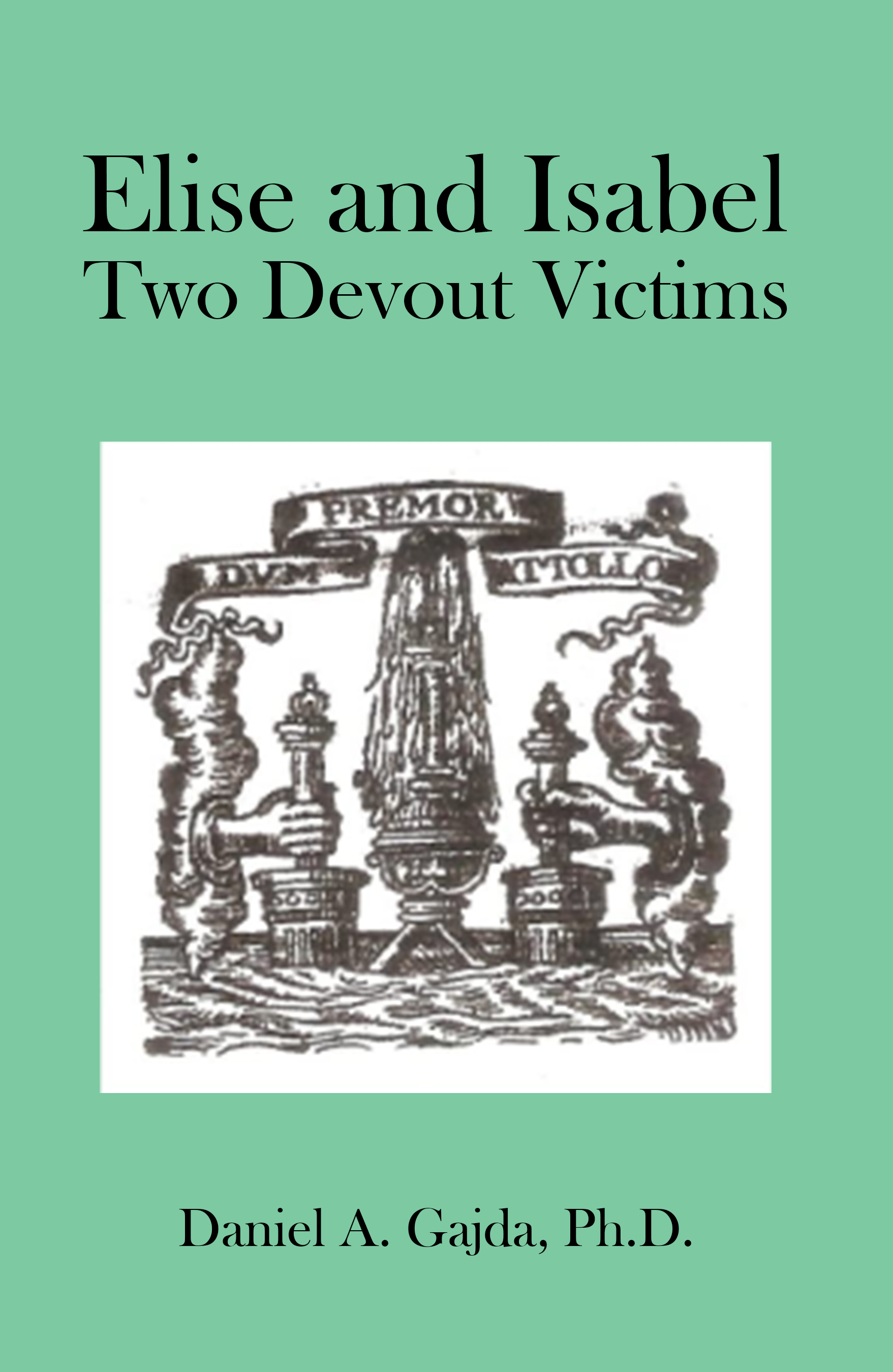 Elise and Isabel Two Devout Victims